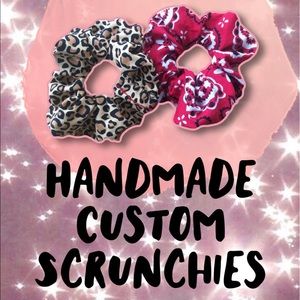 Handmade custom SCRUNCHIES!